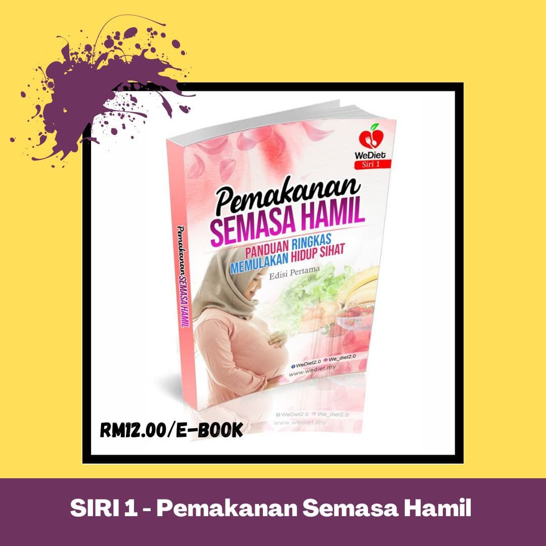 Siri 1 Pemakanan Semasa Hamil Wediet.my Siri 1 Pemakanan Semasa Hamil Wediet.my